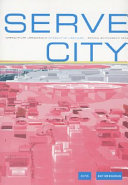 Serve City : interaktiver Urbanismus = Serve City : interactive urbanism /