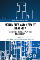 Monuments and memory in Africa : reflections on coloniality and decoloniality /