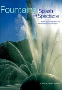 Fountains : splash and spectacle : water and design from the Renaissance to the present /