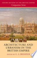 Architecture and urbanism in the British Empire /