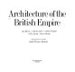 Architecture of the British Empire /