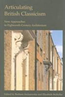 Articulating British classicism : new approaches to eighteenth-century architecture /