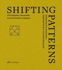 Shifting patterns : Christopher Alexander and the Eishin Campus /