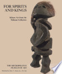 For spirits and kings : African art from the Paul and Ruth Tishman Collection /