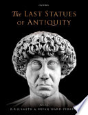 The last statues of antiquity /
