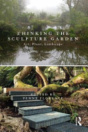 Thinking the sculpture garden : art, plant, landscape /