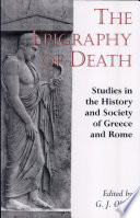 The epigraphy of death : studies in the history and society of Greece and Rome /