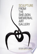 Sculpture from the Sheldon Memorial Art Gallery /