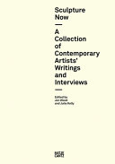 Contemporary sculpture : artists' writings and interviews /
