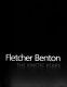 Fletcher Benton : the kinetic years.