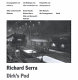 Richard Serra : Dirk's pod /