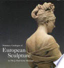 Summary catalogue of European sculpture in the J. Paul Getty Museum /