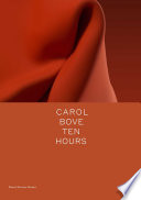 Carol Bove : ten hours /