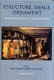 Structure, image, ornament : architectural sculpture in the Greek world : proceedings of an international conference held at the American School of Classical Studies, 27-28 November 2004 /
