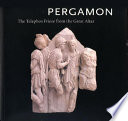 Pergamon : the Telephos frieze from the Great Altar /