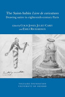 The Saint Aubin 'Livre de caricatures' : drawing satire in eighteenth-century Paris /