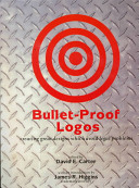 Bullet-proof logos : creating great designs which avoid legal problems /