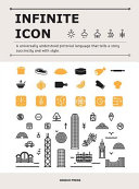 Infinite icon : a universally understood pictorial language that tells a story succinctly and with style.
