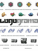 Logograma : logo design for dynamic identities = création de logos pour des identités dynamiques = diseño de logos para identidades dinámicas = design de logos para identidades dinâmicas /