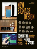New signage design : connecting people & spaces = Nouveau design de signalétique = Nuevo diseño de señalética = Novo design de sinalização /