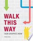 Walk this way : sign graphics now /