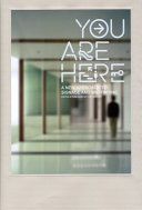 You are here : a new approach to signage and wayfinding /