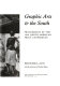 Graphic arts & the South : proceedings of the 1990 North American Print Conference /