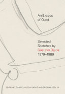 An excess of quiet : selected sketches by Gustavo Ojeda, 1979-1989 /
