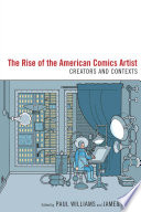 The rise of the American comics artist : creators and contexts /