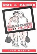 Caught on tape : an anthology of Doc & Raider /
