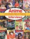 Anime interviews : the first five years of Animerica, anime & Manga monthly (1992-97) /