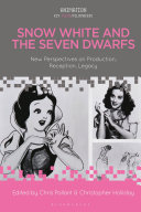 Snow white and the seven dwarfs : new perspectives on production, reception, legacy /