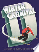 Winter Carnival : a century of Dartmouth posters /