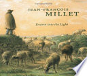 Jean-François Millet : drawn into the light /