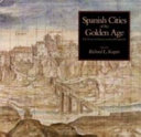 Spanish cities of the golden age : the views of Anton van den Wyngaerde /