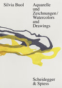 Silvia Buol : Aquarelle und Zeichnungen = Watercolors and drawings /