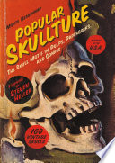 Popular skullture : the skull motif in pulps, paperbacks, and comics /