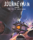 Journeyman : the art of Chris Moore /