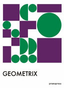 Geometrix : new trends in graphic design = les nouvelles tendances en design graphique = nuevas tendencias de diseño gráfico =  nuove tendenze nel graphic design.