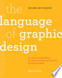 The language of graphic design : an illustrated handbook for understanding fundamental design principles /
