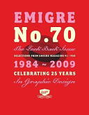 "Emigre" No. 70  : the Look Back Issue :  selections from "Emigre" Magazine 1-69, 1984-2009 /