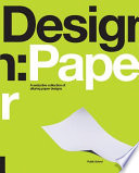 Design:paper : a seductive collection of alluring paper graphics /