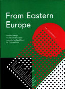 From Eastern Europe : graphic design from Eastern Europe /