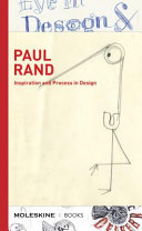 Paul Rand : inspiration and process in design /
