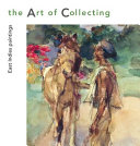 The art of collecting : East Indies paintings /