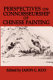 Perspectives on connoisseurship of Chinese painting /