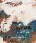 Mo yun cai chi : Hou Beiren hua zhan = Clouds of ink pools of colour : paintings by Hou Beiren /