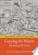 Copying the master and stealing his secrets : talent and training in Japanese painting /