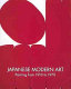 Japanese modern art : painting from 1910 to 1970 /