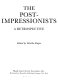 The Post-impressionists : a retrospective /